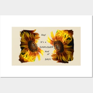 Hey! Its a sunflower kind of day! Posters and Art